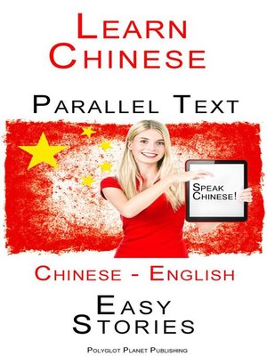 cover image of Learn Chinese--Parallel Text--Easy Stories (English--Chinese) Speak Chinese